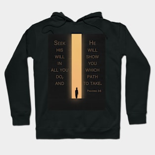 He will show you which path to take | Proverbs 3:6 | Christian bible verse artprint Hoodie